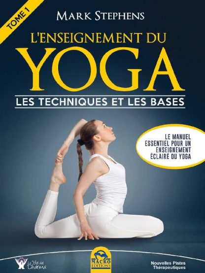 L'ENSEIGNEMENT DU YOGA ( TOME 1 )