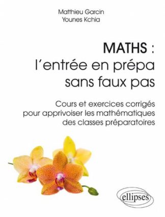MATHEMATIQUES ENTREE EN PREPA SANS FAUX PAS